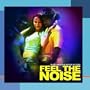 Music From The Motion Picture "Feel The Noise"
