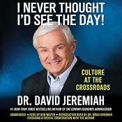 I Never Thought I'd See the Day!: Culture at the Crossroads | [David Jeremiah]