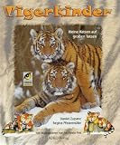Tigerkinder: Kleine Katzen auf großen Tatzen