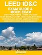 LEED ID&C Exam Guide: A Must-Have for the LEED AP ID+C Exam: Study Materials, Sample Questions, Mock Exam, Green Interior Design and Construction, Green Building LEED Certification, and Sustainability