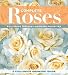 Book Complete  Roses: Featuring 100 Easy-Growing Favorites