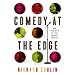 Comedy at the Edge: How Stand-up in the 1970s Changed America