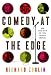 Comedy at the Edge: How Stand-up in the 1970s Changed America Comedy at the Edge: How Stand-up in the 1970s Changed America cover image