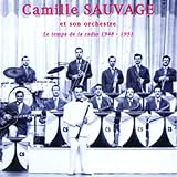 Revue Camille Sauvage & son Orchestre  / Le temps de la Radio 1948-1953