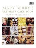 Mary Berry's Ultimate Cake Book: Over 200 Classic Recipes