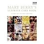 Mary Berry's Ultimate Cake Book: Over 200 Classic Recipes