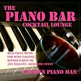 The Piano Bar Cocktail Lounge - Beautiful Music for Wine Tasting, Dinner Party Or Any Elegant, Romantic Event