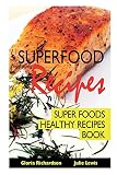 Superfood Recipes: Super Foods Healthy Recipes Book