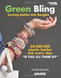 Green Bling: Turning Bottles Into Bangles (Clever Crafter)