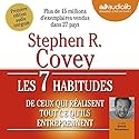 Les 7 habitudes de ceux qui réalisent tout ce qu'ils entreprennent | Livre audio Auteur(s) : Stephen R. Covey Narrateur(s) : Benoît Grimmiaux