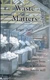 Waste matters : faces from a Yorkshire textile mill still run by one family after more than a century