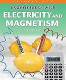Experiments with electricity and magnetism