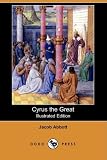 Cyrus the Great (Illustrated Edition) (Dodo Press)