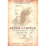 Archie and Amelie: Love and Madness in the Gilded Age
