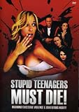 Stupid Teenagers Must Die
