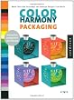 Color Harmony: Packaging: More than 800 Colorways for Package Designs that Work