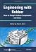 Engineering With Rubber: How to Design Rubber Components