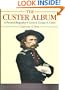 The Custer Album: A Pictorial Biography of General George A. Custer