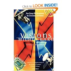Visions: How Science Will Revolutionize the 21st Century
