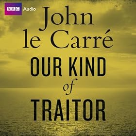 Our Kind of Traitor (Unabridged)