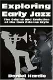 Exploring Early Jazz: The Origins and Evolution of the New Orleans Style