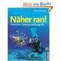 N�her ran!: Praxiskurs Unterwasserfotografie
