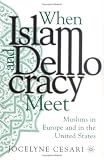When Islam And Democracy Meet : Muslims In Europe And In  The United States
