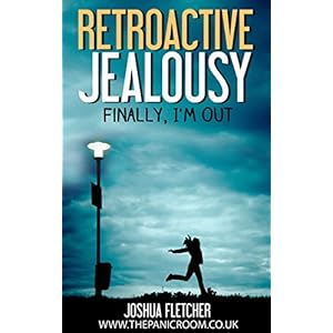 Retroactive Jealousy: Finally, I'm Out