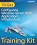 MCTS (Exam 70-643): Configuring Windows Server 2008 Applications Infrastructure self paced training kit