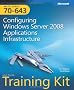 MCTS Self-Paced Training Kit (Exam 70-643): Configuring Windows Server 2008 Applications Infrastructure