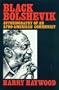 Black Bolshevik: Autobiography of an Afro-American Communist