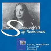 The Essence of Self-Realization: The Wisdom of Paramhansa Yogananda | [Swami Kriyananda]
