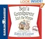 Bein' a Grandparent Ain't for Wimps: Loving, Spoiling, and Sending Your Grandkids Home