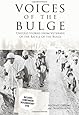 Voices of the Bulge: Untold Stories from Veterans of the Battle of the Bulge