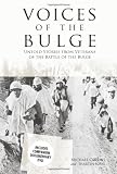 Voices of the Bulge: Untold Stories from Veterans of the Battle of the Bulge