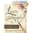 Learn Calligraphy: The Complete Book of Lettering and Design