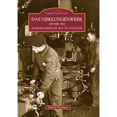 Das Nibelungenwerk 1939 bis 1945 - Panzerfahrzeuge aus St. Valentin