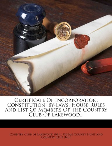 Certificate Of Incorporation, Constitution, By-laws, House Rules And List Of Members Of The Country Club Of Lakewood...