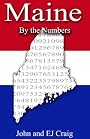 Maine by the Numbers - Important and Curious numbers about Maine and her cities (States by the Numbers)