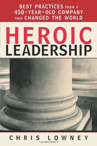 Download Heroic Leadership: Best Practices from a 450-Year-Old Company That Changed the World: Best Practices from a 450 Year Old Company That Changed the World Download Heroic Leadership: Best Practices from a 450-Year-Old Company That Changed the World: Best Practices from a 450 Year Old Company That Changed the World