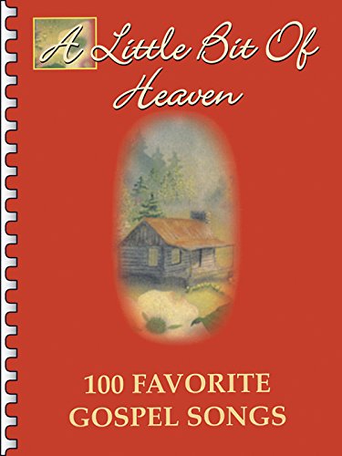 A Little Bit of Heaven: 100 Favorite Gospel Songs