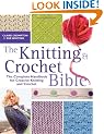 The Knitting and Crochet Bible: The Complete Handbook for Creative Knitting and Crochet