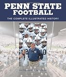 Penn State Football: The Complete Illustrated History