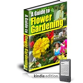 Flower Gardening : Your Guide to a Successful and Beautiful Garden