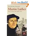 Martin Luther: Sein Leben und seine Zeit
