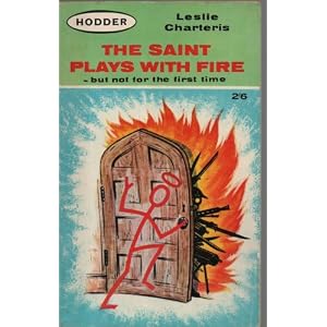 The Saint Plays with fire.