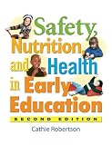 Safety, Health, and Nutrition in Early Education, 2E