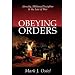 Obeying Orders: Atrocity, Military Discipline, and the Law of War