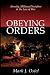 Obeying Orders: Atrocity, Military Discipline, and the Law of War