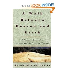 A Walk Between Heaven and Earth: A Personal Journal on Writing and the Creative Process